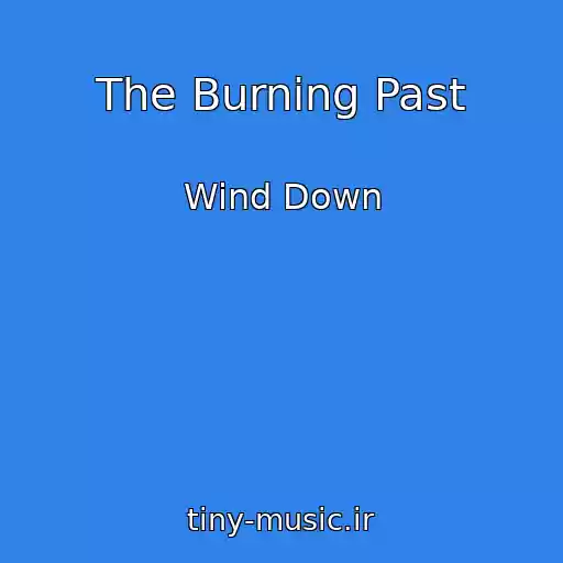 کاور آهنگ The Burning Past از Wind Down