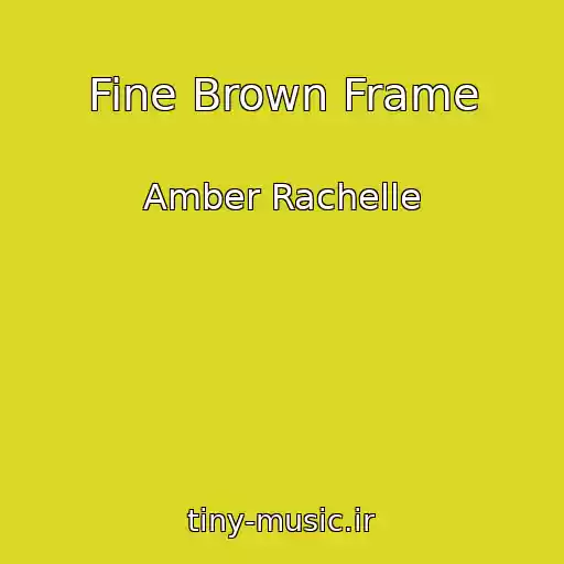 کاور آهنگ Fine Brown Frame از Amber Rachelle