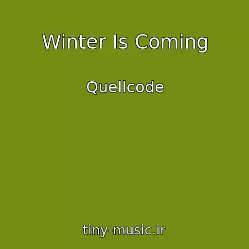 کاور آهنگ Winter Is Coming از Quellcode
