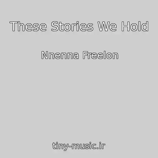 کاور آهنگ These Stories We Hold از Nnenna Freelon