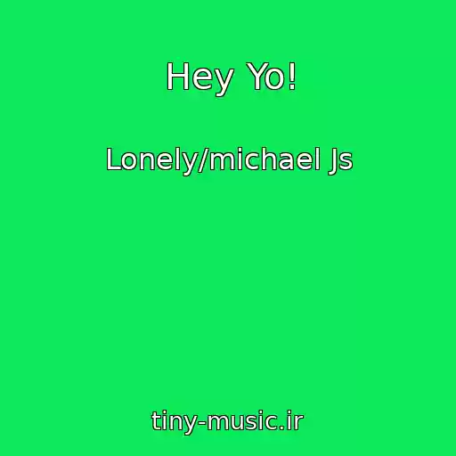کاور آهنگ Hey Yo! از Lonely/michael Js