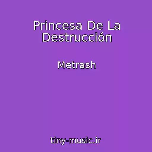 کاور آهنگ Princesa De La Destrucción از Metrash