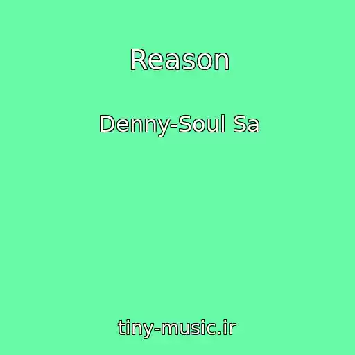 کاور آهنگ Reason از Denny-Soul Sa