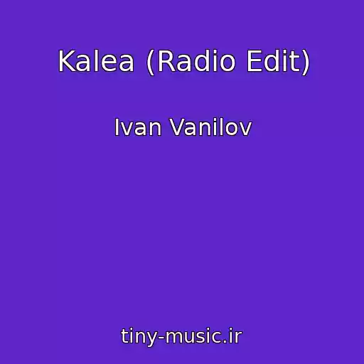 کاور آهنگ Kalea (Radio Edit) از Ivan Vanilov
