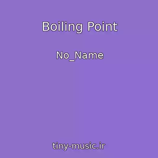 کاور آهنگ Boiling Point از No_Name