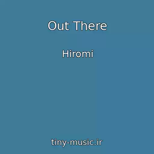 کاور آهنگ Out There از Hiromi
