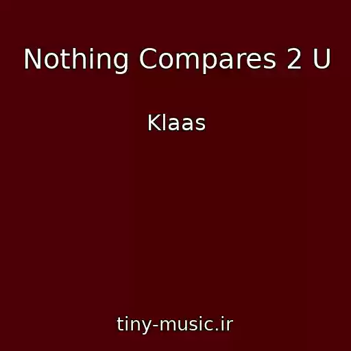 کاور آهنگ Nothing Compares 2 U از Klaas