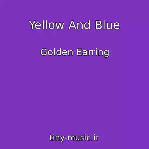 کاور آهنگ Yellow And Blue از Golden Earring