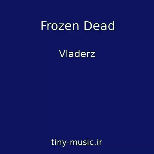 کاور آهنگ Frozen Dead از Vladerz