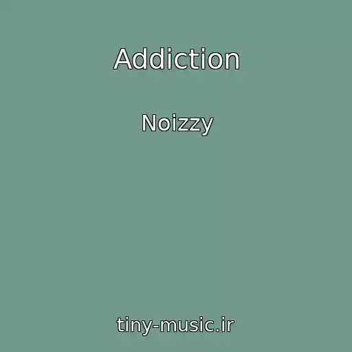 کاور آهنگ Addiction از Noizzy