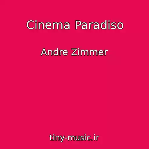 کاور آهنگ Cinema Paradiso از Andre Zimmer