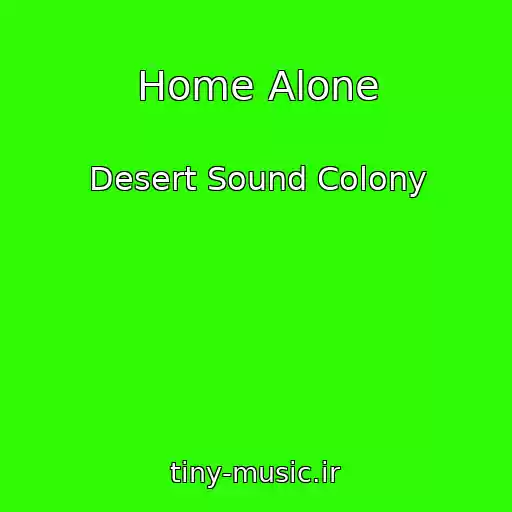 کاور آهنگ Home Alone از Desert Sound Colony