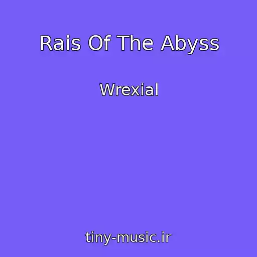 کاور آهنگ Rais Of The Abyss از Wrexial
