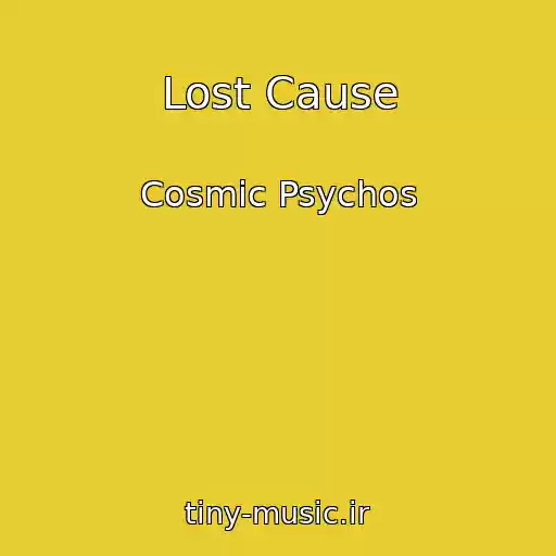 کاور آهنگ Lost Cause از Cosmic Psychos