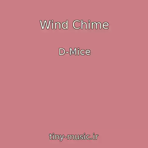 کاور آهنگ Wind Chime از D-Mice