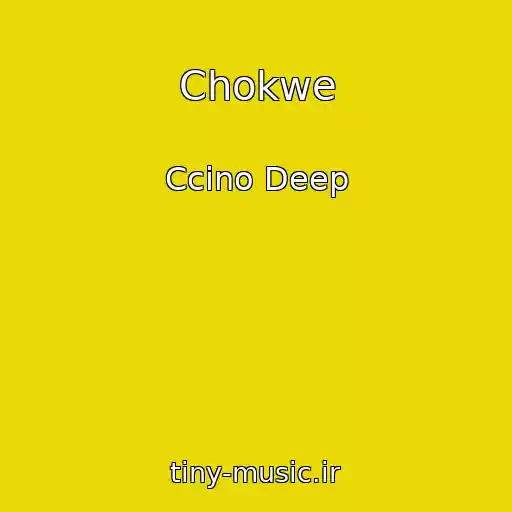 کاور آهنگ Chokwe از Ccino Deep