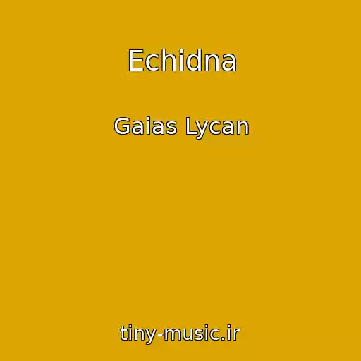کاور آهنگ Echidna از Gaias Lycan
