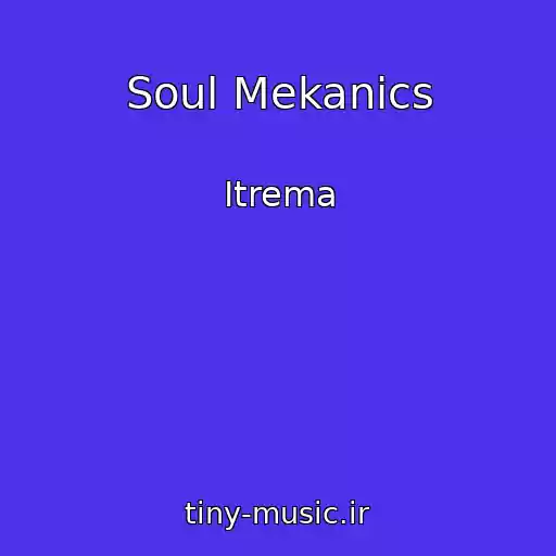 کاور آهنگ Soul Mekanics از Itrema