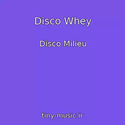 کاور آهنگ Disco Whey از Disco Milieu