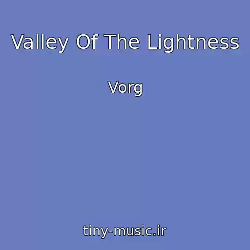 کاور آهنگ Valley Of The Lightness از Vorg