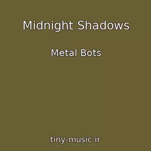 کاور آهنگ Midnight Shadows از Metal Bots