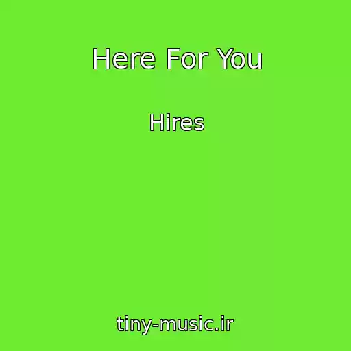 کاور آهنگ Here For You از Hires