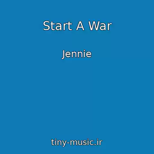 کاور آهنگ Start A War از Jennie