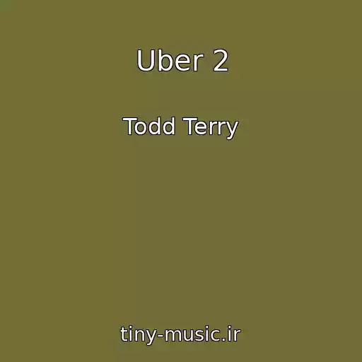 کاور آهنگ Uber 2 از Todd Terry