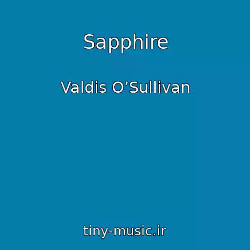 کاور آهنگ Sapphire از Valdis O’Sullivan