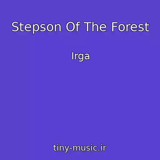 کاور آهنگ Stepson Of The Forest از Irga