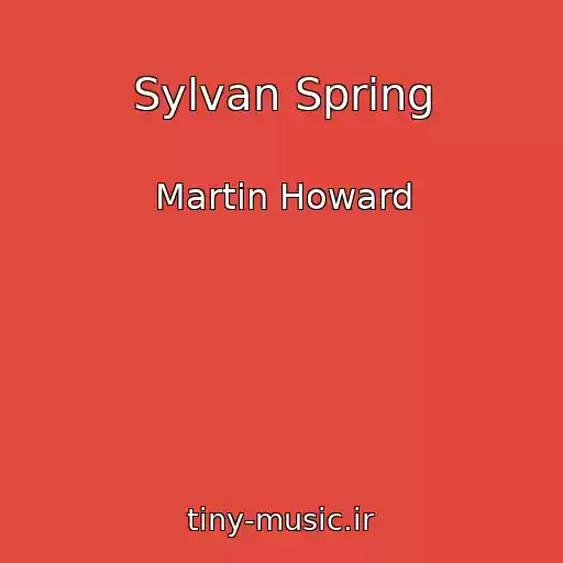 کاور آهنگ Sylvan Spring از Martin Howard