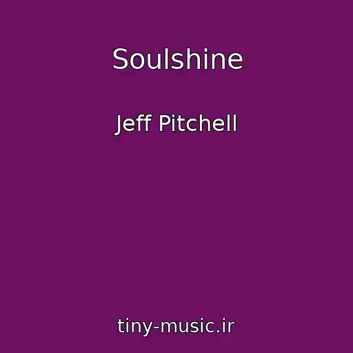 کاور آهنگ Soulshine از Jeff Pitchell