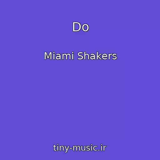 کاور آهنگ Do از Miami Shakers
