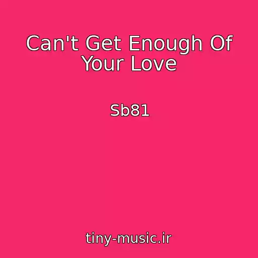 کاور آهنگ Can't Get Enough Of Your Love از Sb81
