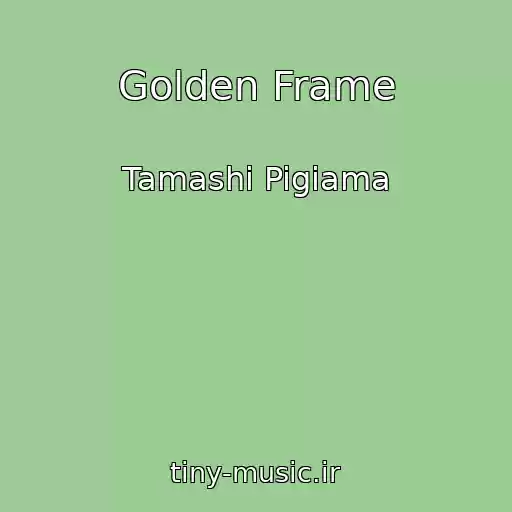 کاور آهنگ Golden Frame از Tamashi Pigiama