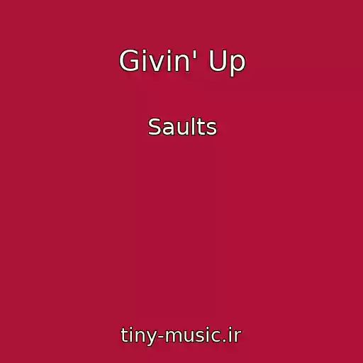 کاور آهنگ Givin' Up از Saults