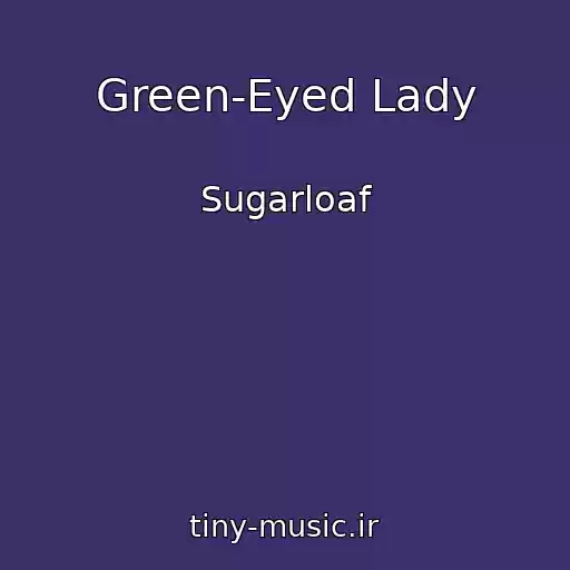 کاور آهنگ Green-Eyed Lady از Sugarloaf