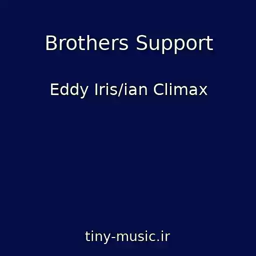 کاور آهنگ Brothers Support از Eddy Iris/ian Climax