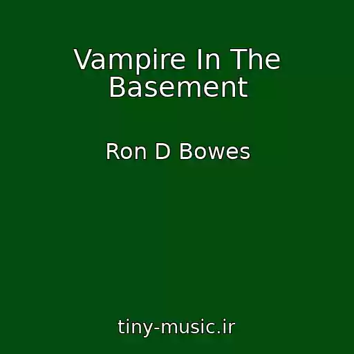 کاور آهنگ Vampire In The Basement از Ron D Bowes