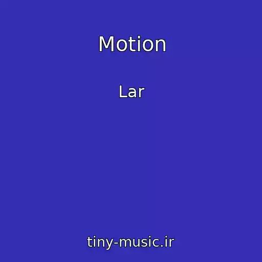 کاور آهنگ Motion از Lar