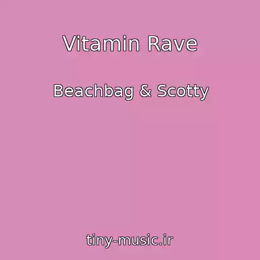 کاور آهنگ Vitamin Rave از Beachbag & Scotty