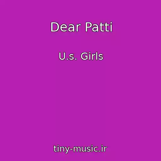 کاور آهنگ Dear Patti از U.s. Girls