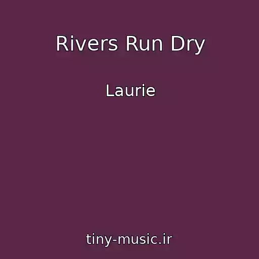 کاور آهنگ Rivers Run Dry از Laurie