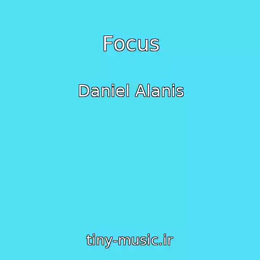 کاور آهنگ Focus از Daniel Alanis