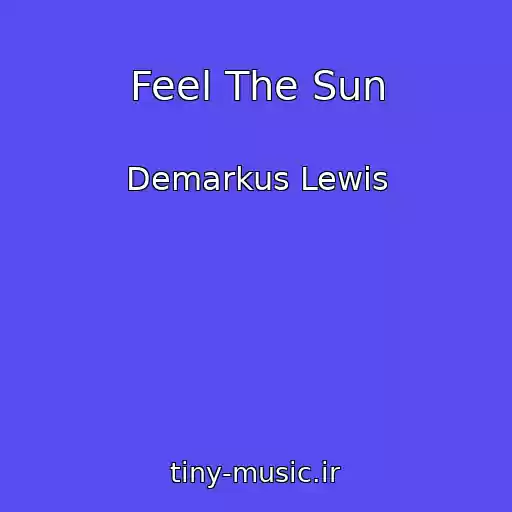 کاور آهنگ Feel The Sun از Demarkus Lewis