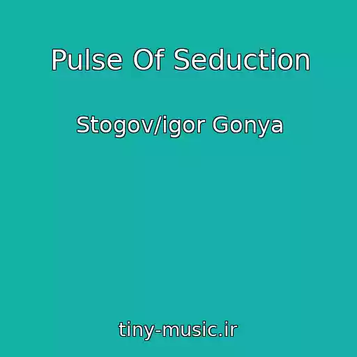 کاور آهنگ Pulse Of Seduction از Stogov/igor Gonya