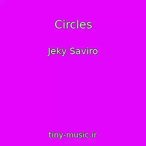 کاور آهنگ Circles از Jeky Saviro