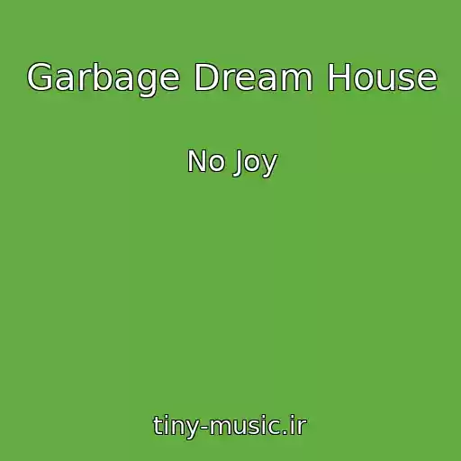 کاور آهنگ Garbage Dream House از No Joy