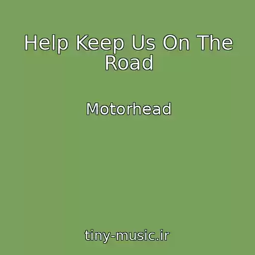 کاور آهنگ Help Keep Us On The Road از Motorhead