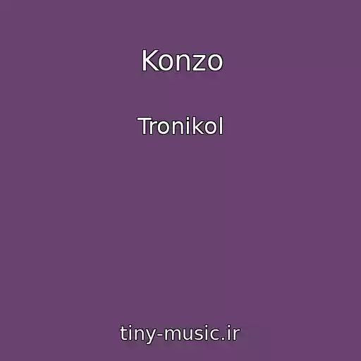 کاور آهنگ Konzo از Troni​kol